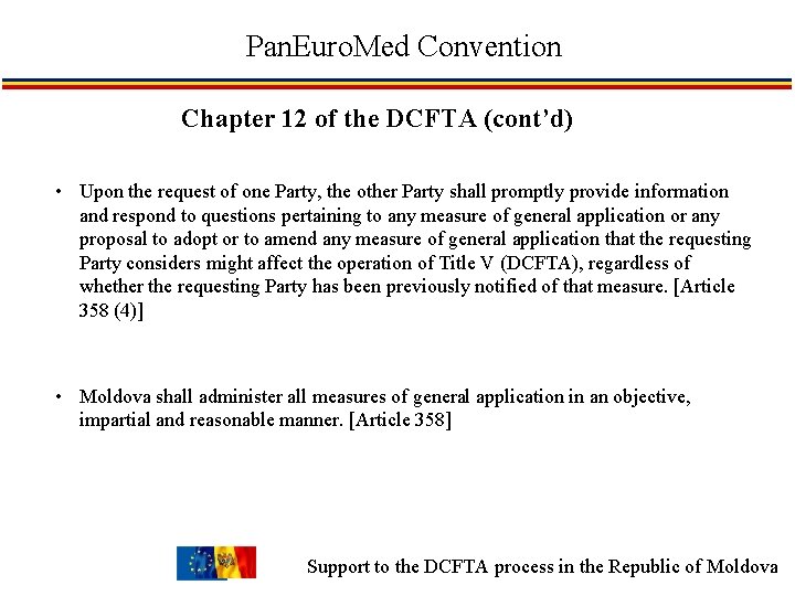 Pan. Euro. Med Convention Chapter 12 of the DCFTA (cont’d) • Upon the request