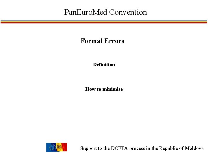 Pan. Euro. Med Convention Formal Errors Definition How to minimise Support to the DCFTA