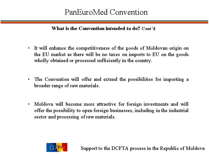Pan. Euro. Med Convention What is the Convention intended to do? Cont’d • It