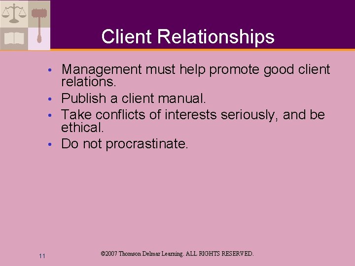 Client Relationships Management must help promote good client relations. • Publish a client manual.