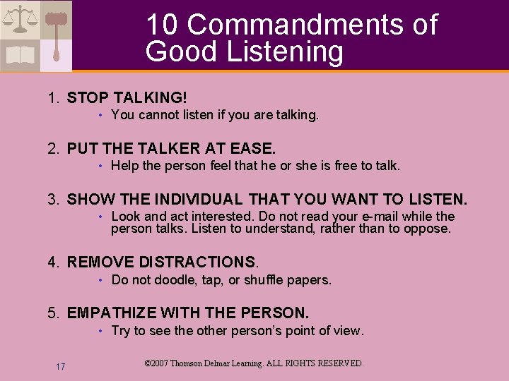 10 Commandments of Good Listening 1. STOP TALKING! • You cannot listen if you