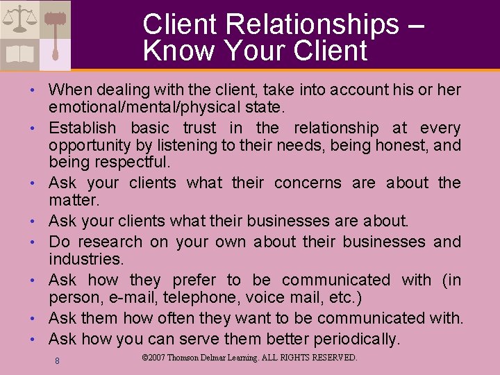 Client Relationships – Know Your Client • • When dealing with the client, take