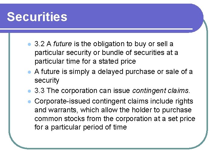 Securities l l 3. 2 A future is the obligation to buy or sell