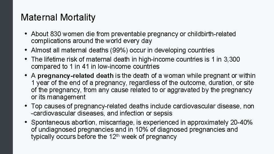 Maternal Mortality • About 830 women die from preventable pregnancy or childbirth-related • •