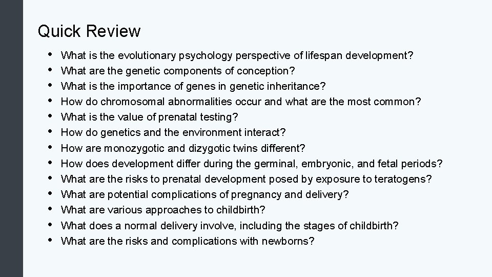 Quick Review • • • • What is the evolutionary psychology perspective of lifespan