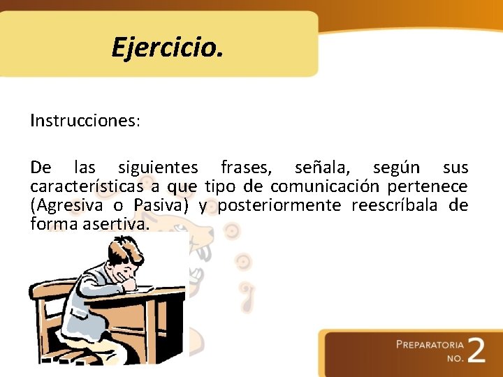 Ejercicio. Instrucciones: De las siguientes frases, señala, según sus características a que tipo de