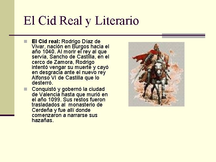 El Cid Real y Literario n El Cid real: Rodrigo Díaz de Vivar, nación