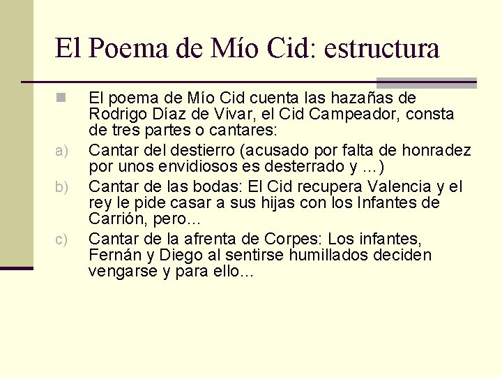 El Poema de Mío Cid: estructura n a) b) c) El poema de Mío