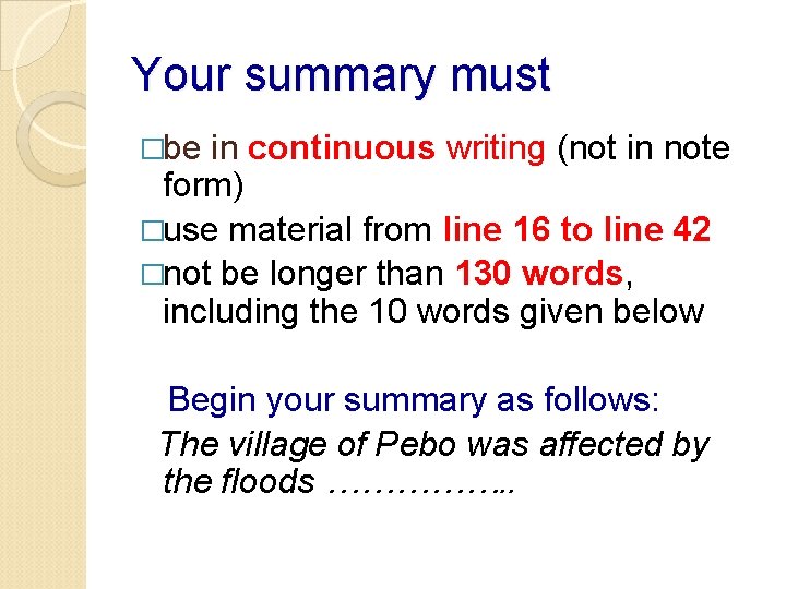 Your summary must �be in continuous writing (not in note form) �use material from