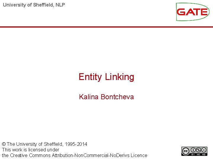 University of Sheffield, NLP Entity Linking Kalina Bontcheva © The University of Sheffield, 1995
