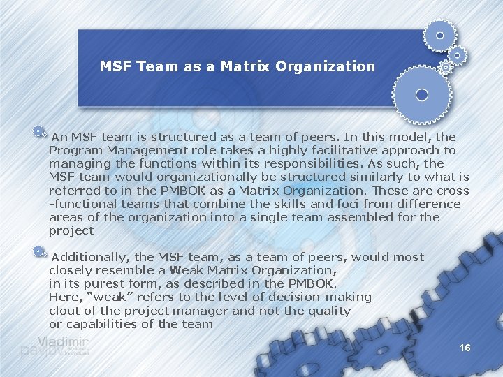 MSF Team as a Matrix Organization An MSF team is structured as a team