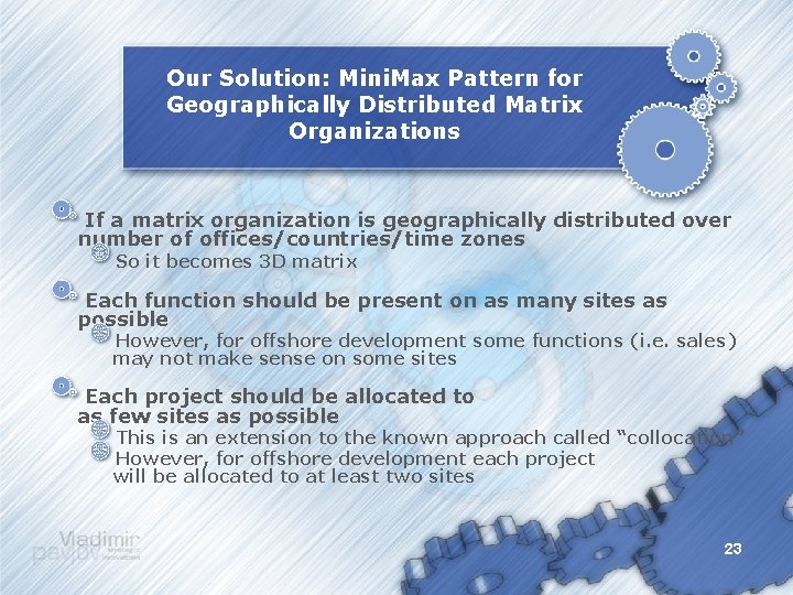Our Solution: Mini. Max Pattern for Geographically Distributed Matrix Organizations If a matrix organization