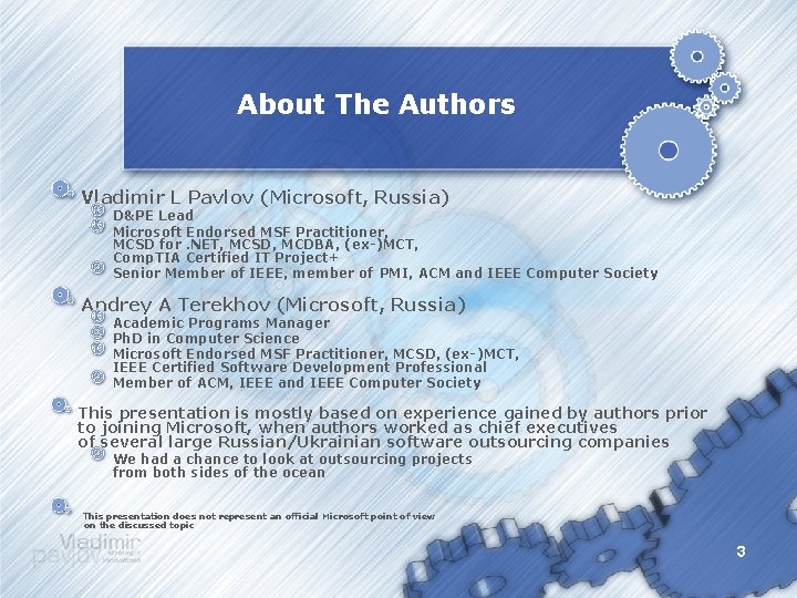 About The Authors Vladimir L Pavlov (Microsoft, Russia) D&PE Lead Microsoft Endorsed MSF Practitioner,