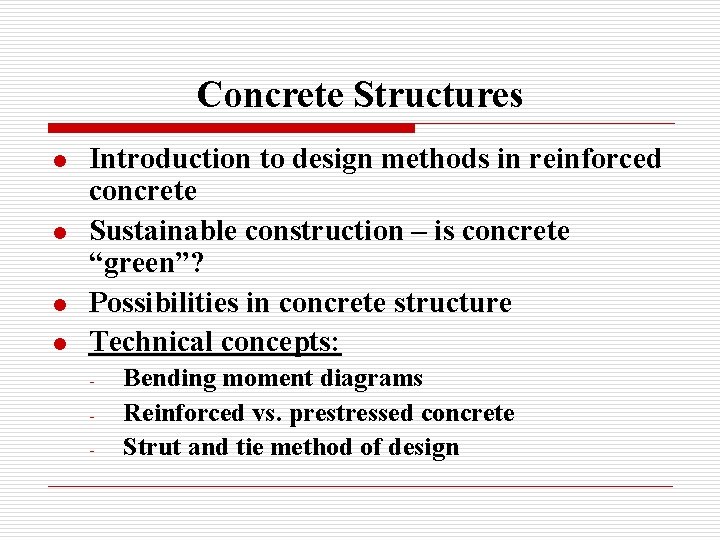 Concrete Structures l l Introduction to design methods in reinforced concrete Sustainable construction –