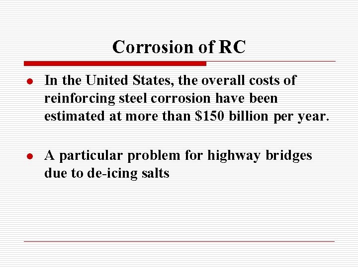 Corrosion of RC l In the United States, the overall costs of reinforcing steel