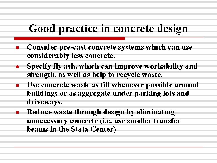 Good practice in concrete design l l Consider pre-cast concrete systems which can use