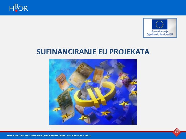 SUFINANCIRANJE EU PROJEKATA 12 Hrvatska banka za obnovu i razvitak | Strossmayerov trg 9,