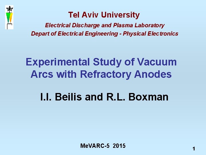 Tel Aviv University Electrical Discharge and Plasma Laboratory Depart of Electrical Engineering - Physical