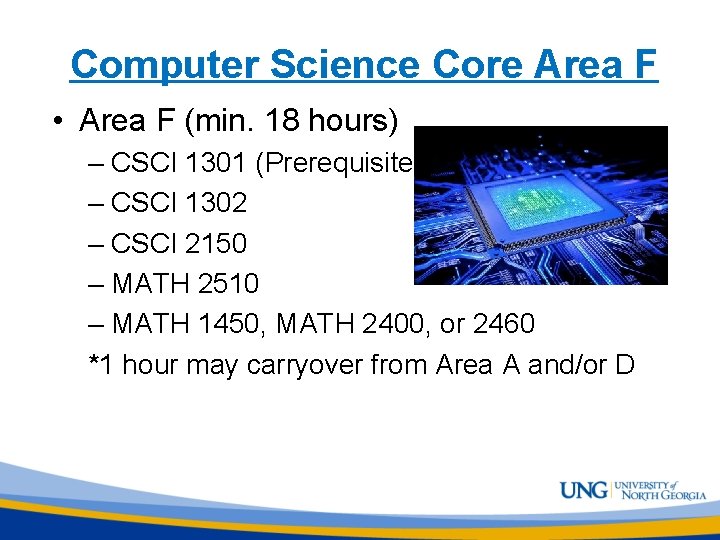 Computer Science Core Area F • Area F (min. 18 hours) – CSCI 1301