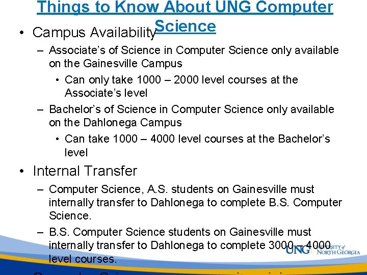 Things to Know About UNG Computer • Campus Availability. Science – Associate’s of Science