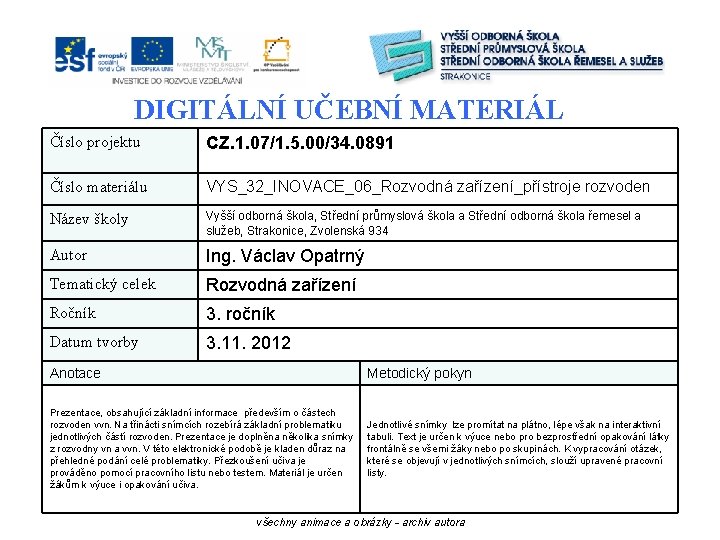 DIGITÁLNÍ UČEBNÍ MATERIÁL Číslo projektu CZ. 1. 07/1. 5. 00/34. 0891 Číslo materiálu VYS_32_INOVACE_06_Rozvodná