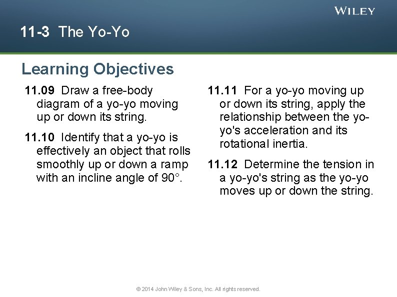 11 -3 The Yo-Yo Learning Objectives 11. 09 Draw a free-body diagram of a