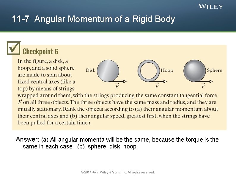 11 -7 Angular Momentum of a Rigid Body Answer: (a) All angular momenta will