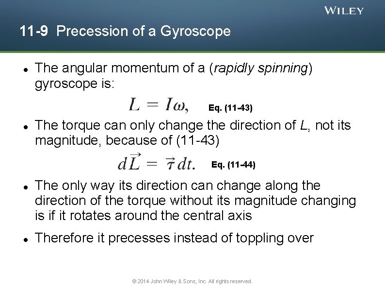 11 -9 Precession of a Gyroscope The angular momentum of a (rapidly spinning) gyroscope