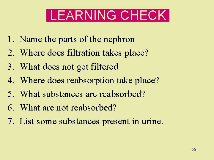 LEARNING CHECK 1. 2. 3. 4. 5. 6. 7. Name the parts of the
