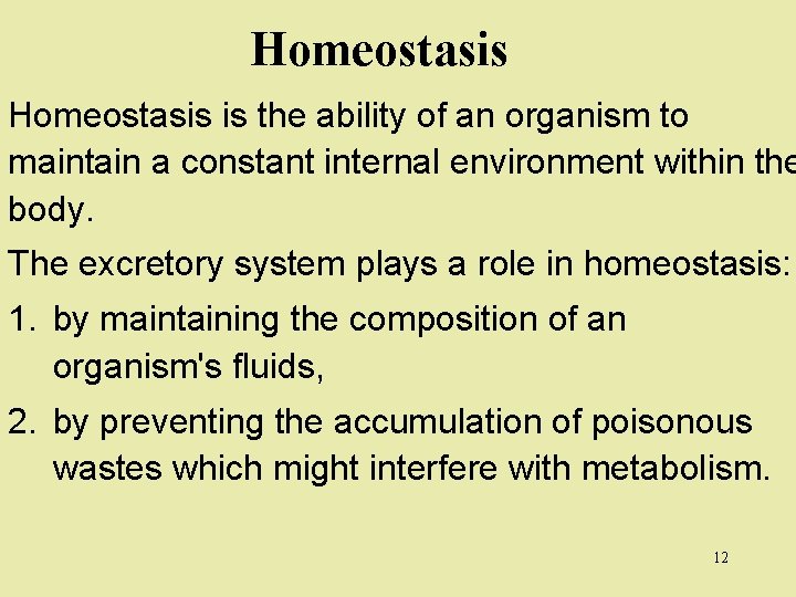 Homeostasis is the ability of an organism to maintain a constant internal environment within