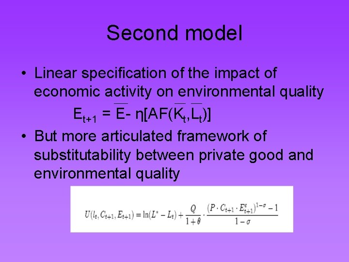 Second model • Linear specification of the impact of economic activity on environmental quality