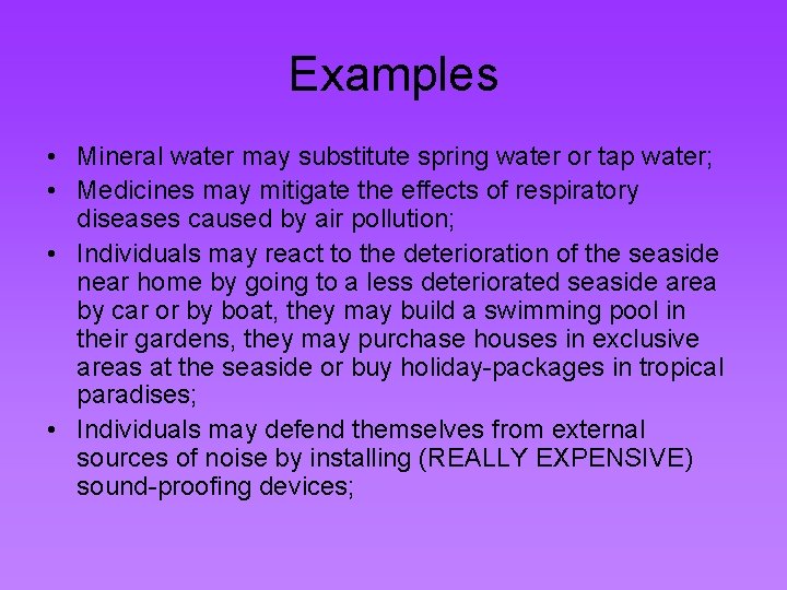 Examples • Mineral water may substitute spring water or tap water; • Medicines may