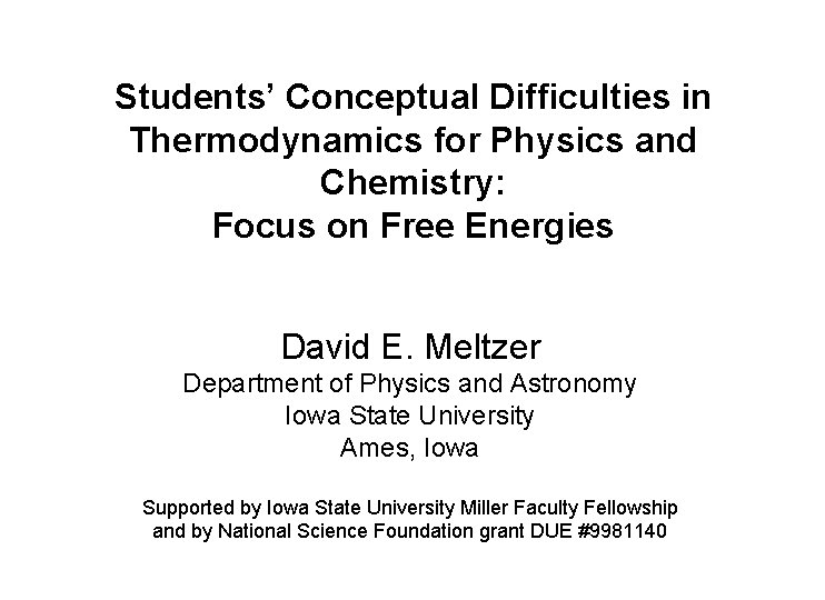 Students’ Conceptual Difficulties in Thermodynamics for Physics and Chemistry: Focus on Free Energies David