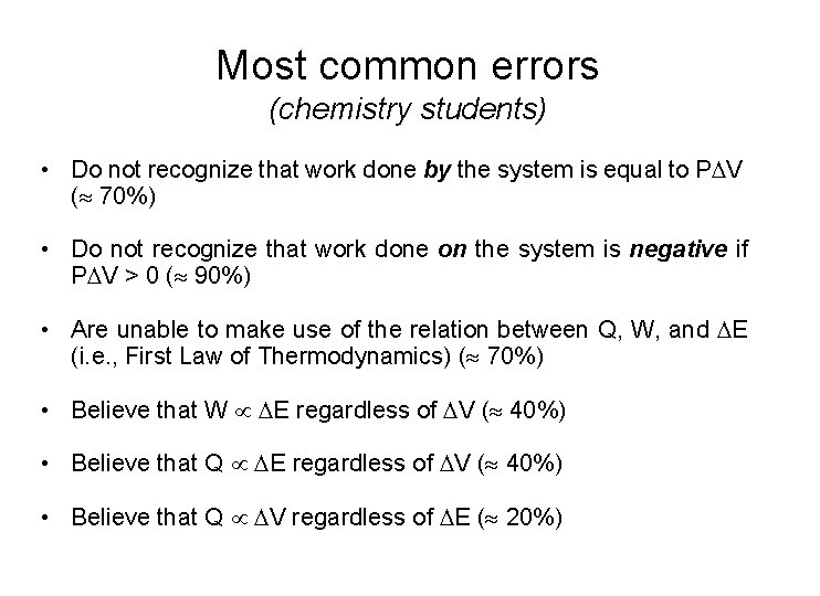 Most common errors (chemistry students) • Do not recognize that work done by the