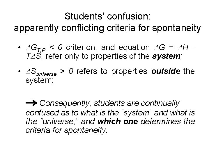 Students’ confusion: apparently conflicting criteria for spontaneity • GT, P < 0 criterion, and