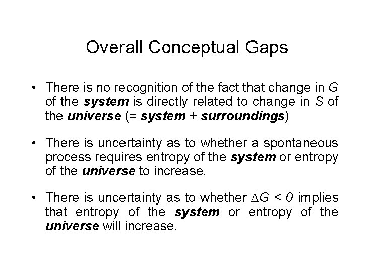 Overall Conceptual Gaps • There is no recognition of the fact that change in