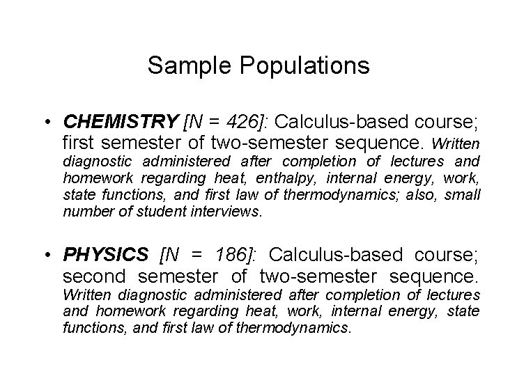 Sample Populations • CHEMISTRY [N = 426]: Calculus-based course; first semester of two-semester sequence.