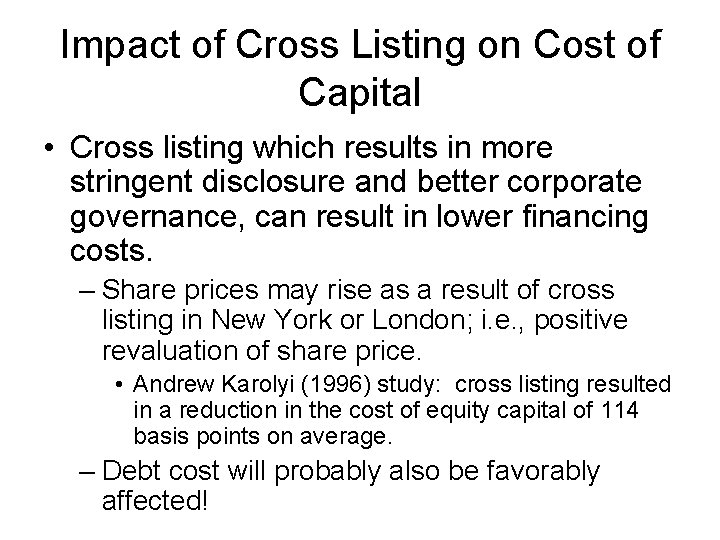 Impact of Cross Listing on Cost of Capital • Cross listing which results in