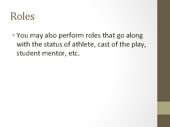 Roles • You may also perform roles that go along with the status of Roles • You may also perform roles that go along with the status of