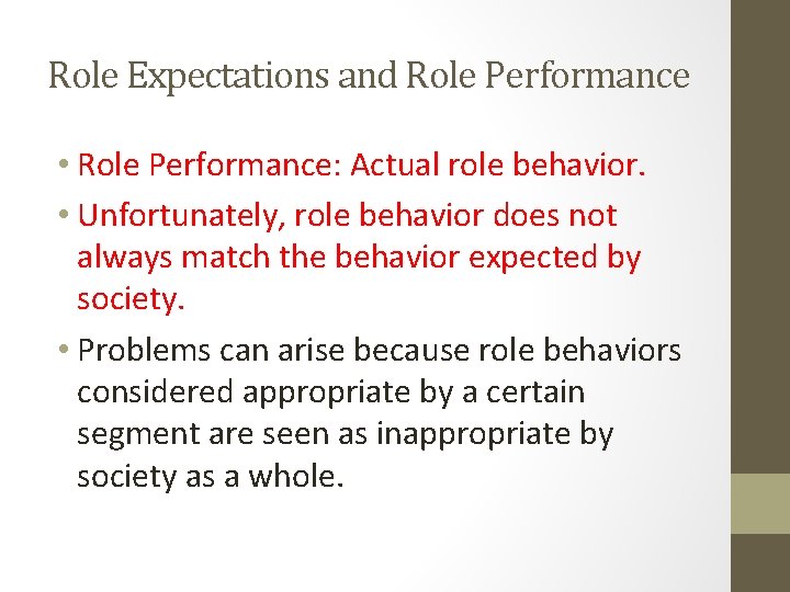 Role Expectations and Role Performance • Role Performance: Actual role behavior. • Unfortunately, role Role Expectations and Role Performance • Role Performance: Actual role behavior. • Unfortunately, role