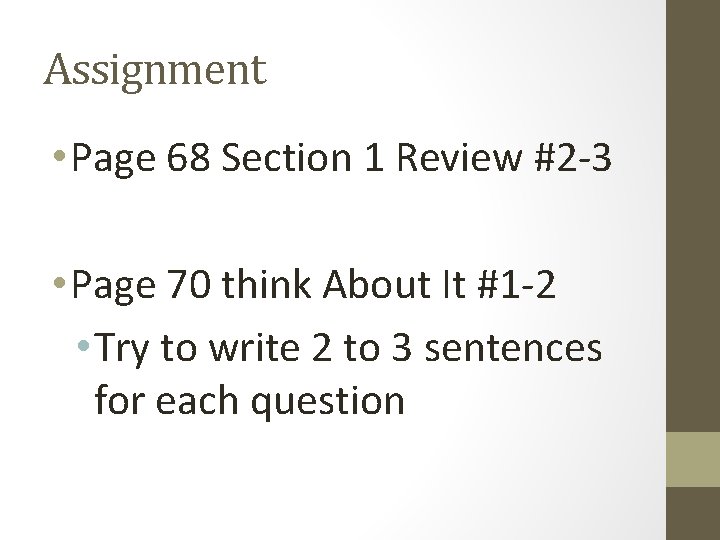 Assignment • Page 68 Section 1 Review #2 -3 • Page 70 think About Assignment • Page 68 Section 1 Review #2 -3 • Page 70 think About
