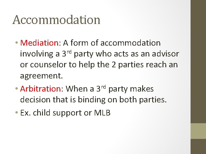 Accommodation • Mediation: A form of accommodation involving a 3 rd party who acts Accommodation • Mediation: A form of accommodation involving a 3 rd party who acts