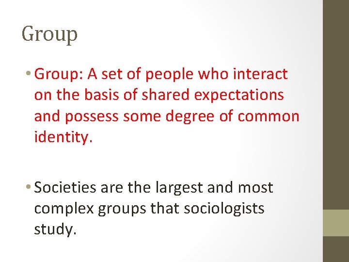 Group • Group: A set of people who interact on the basis of shared Group • Group: A set of people who interact on the basis of shared