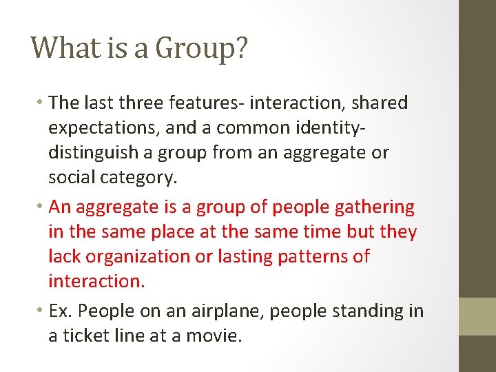 What is a Group? • The last three features- interaction, shared expectations, and a What is a Group? • The last three features- interaction, shared expectations, and a