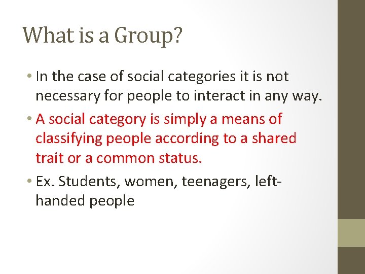 What is a Group? • In the case of social categories it is not What is a Group? • In the case of social categories it is not