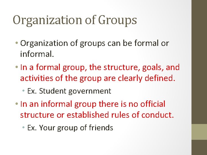 Organization of Groups • Organization of groups can be formal or informal. • In Organization of Groups • Organization of groups can be formal or informal. • In