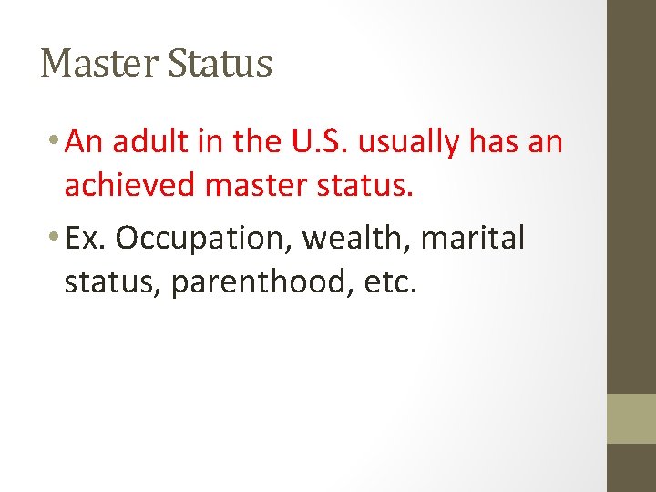 Master Status • An adult in the U. S. usually has an achieved master Master Status • An adult in the U. S. usually has an achieved master