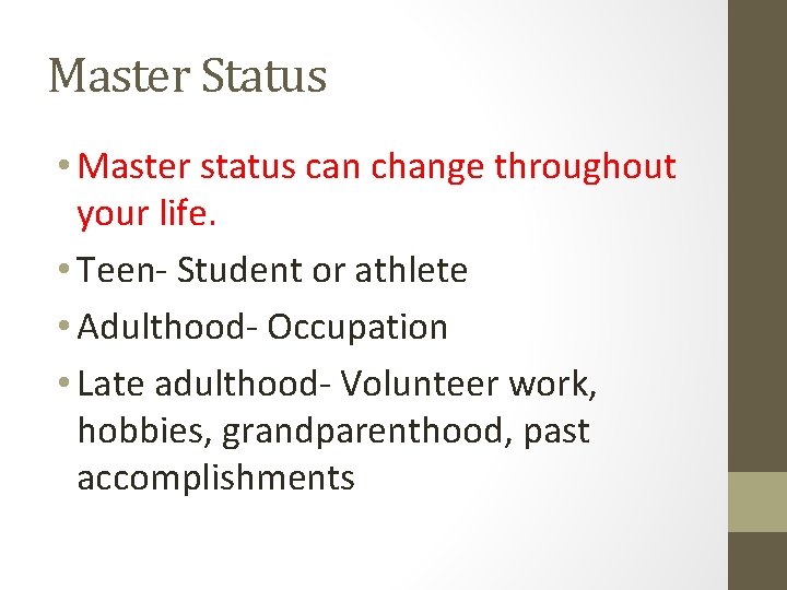 Master Status • Master status can change throughout your life. • Teen- Student or Master Status • Master status can change throughout your life. • Teen- Student or