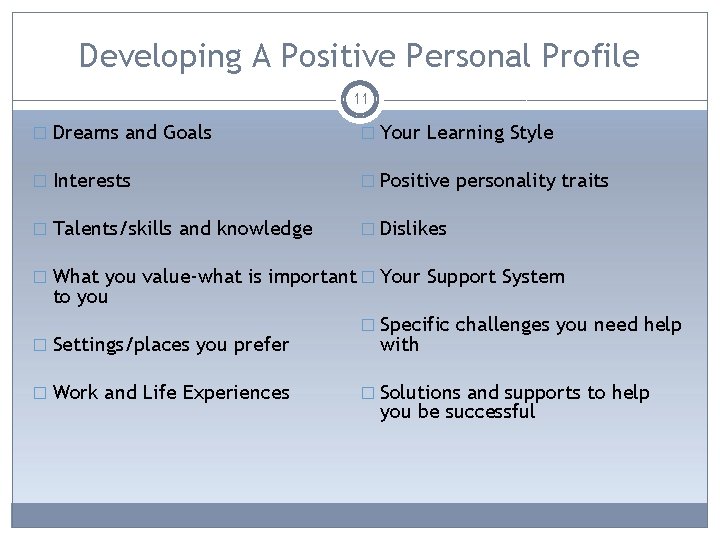 Developing A Positive Personal Profile 11 � Dreams and Goals � Your Learning Style