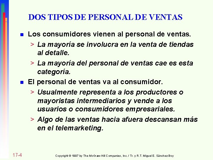 DOS TIPOS DE PERSONAL DE VENTAS n n 17 -4 Los consumidores vienen al